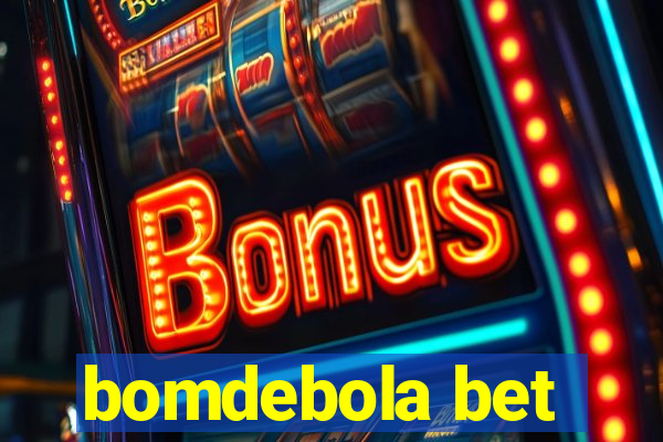 bomdebola bet